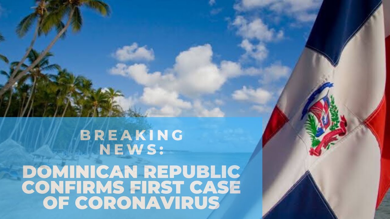 Dominican Republic, St. Barts, St. Martin Have Killer Chinese Virus COVID-19