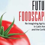 Agriculture At A Crossroads In Caribbean And Latin America: World Bank Study