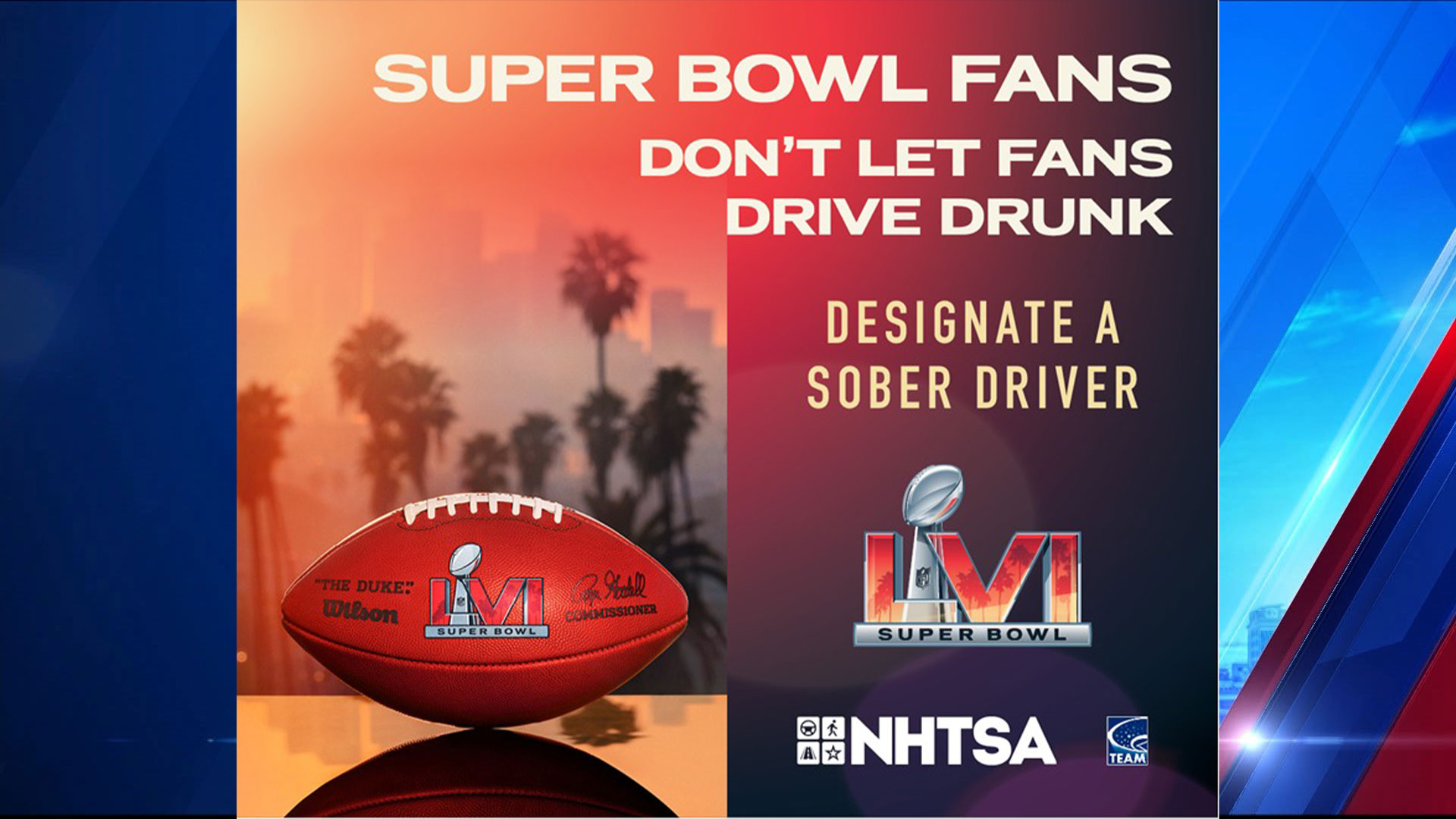 Be the MVP of Super Bowl LVI and Spread The Word: Fans Don’t Let Fans Drive Drunk