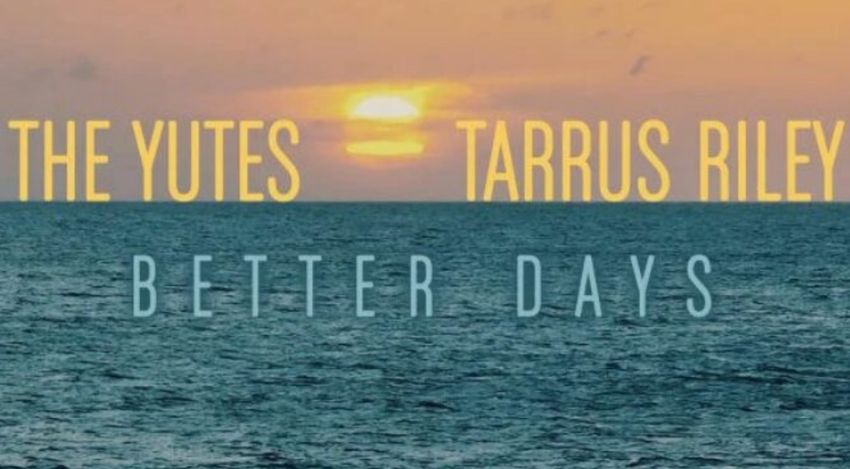 The Yutes and Tarrus Riley Link Up and Hope For 'Better Days'