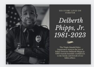 VIPD thanks the community for its support in honoring the memory of Delberth Phipps Jr.