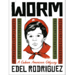 Book Review: Edel Rodriguez shows Cuban history as a warning for the US in new graphic memoir ‘Worm’